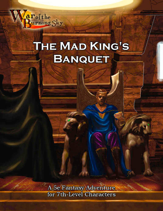 War of the Burning Sky 5E #4: The Mad King's Banquet