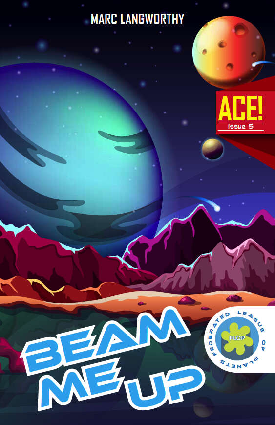 A.C.E. #5: Beam Me Up (ACE)