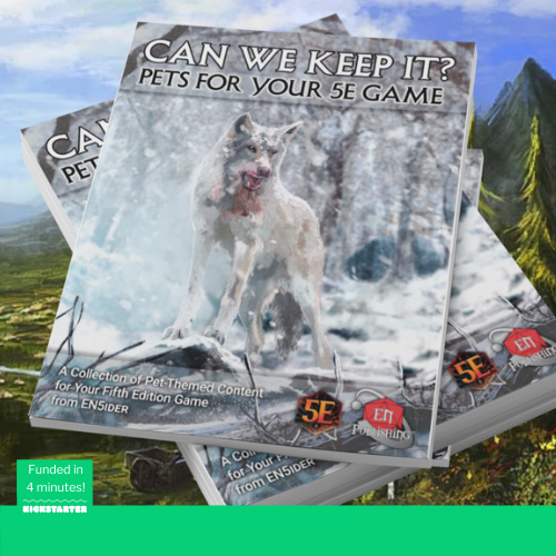 Can We Keep It? Pets for your D&D 5E Game Kickstarter