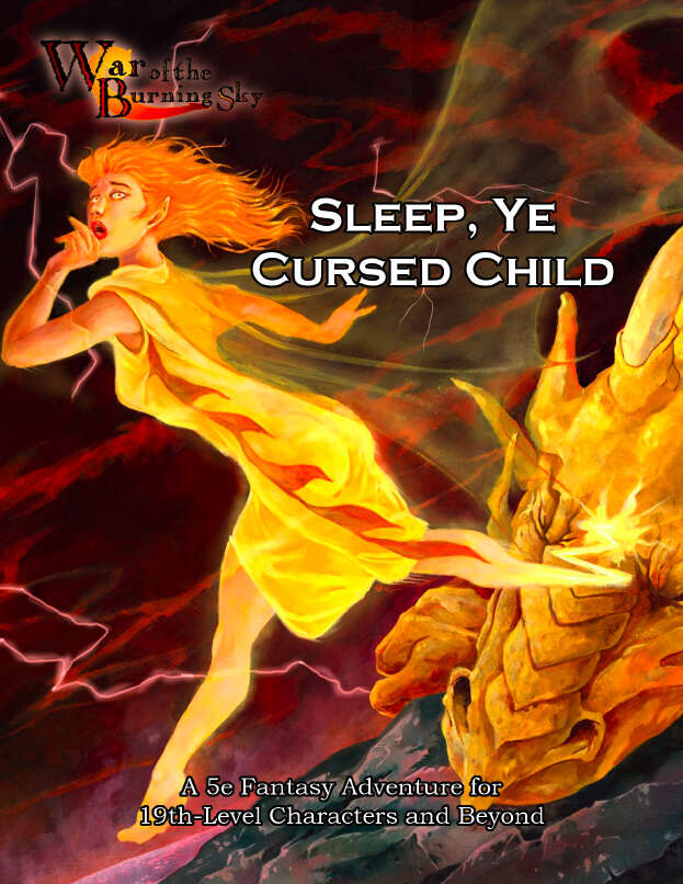 War of the Burning Sky 5E #10: Sleep, Ye Cursed Child