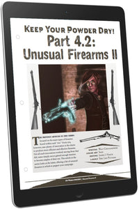 Keep Your Powder Dry! Part 4: Unusual Firearms II (D&D 5e)