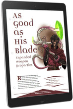 Load image into Gallery viewer, As Good As His Blade: A Dozen New Weapon Properties (D&amp;D 5e)