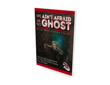 Load image into Gallery viewer, We Ain&#39;t Afraid Of No Ghost: Halloween Horror for 5E